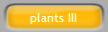 plants III