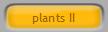 plants II