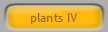 plants IV