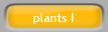 plants I